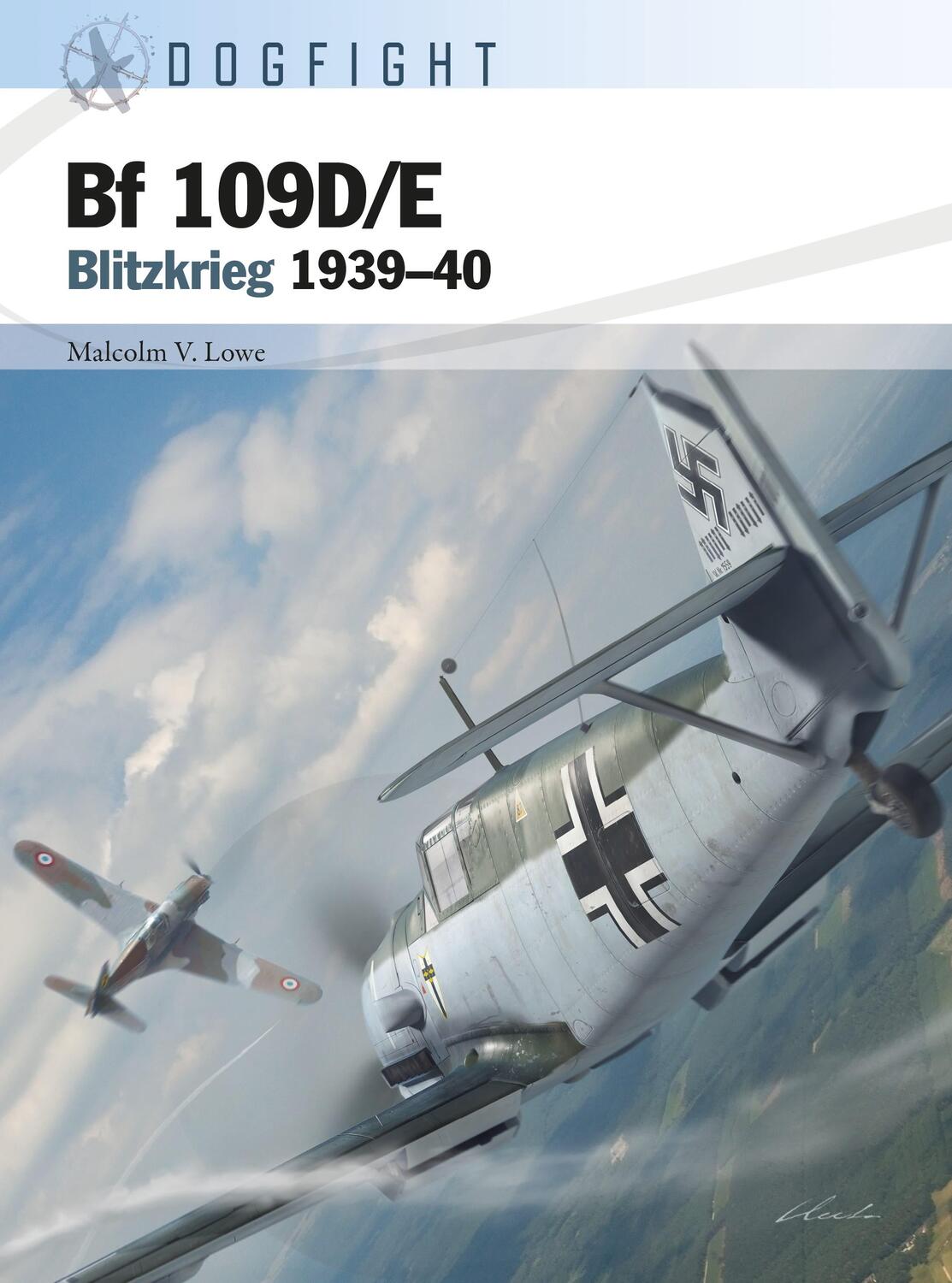 Cover: 9781472850317 | Bf 109D/E | Blitzkrieg 1939-40 | Malcolm V. Lowe | Taschenbuch | 2022