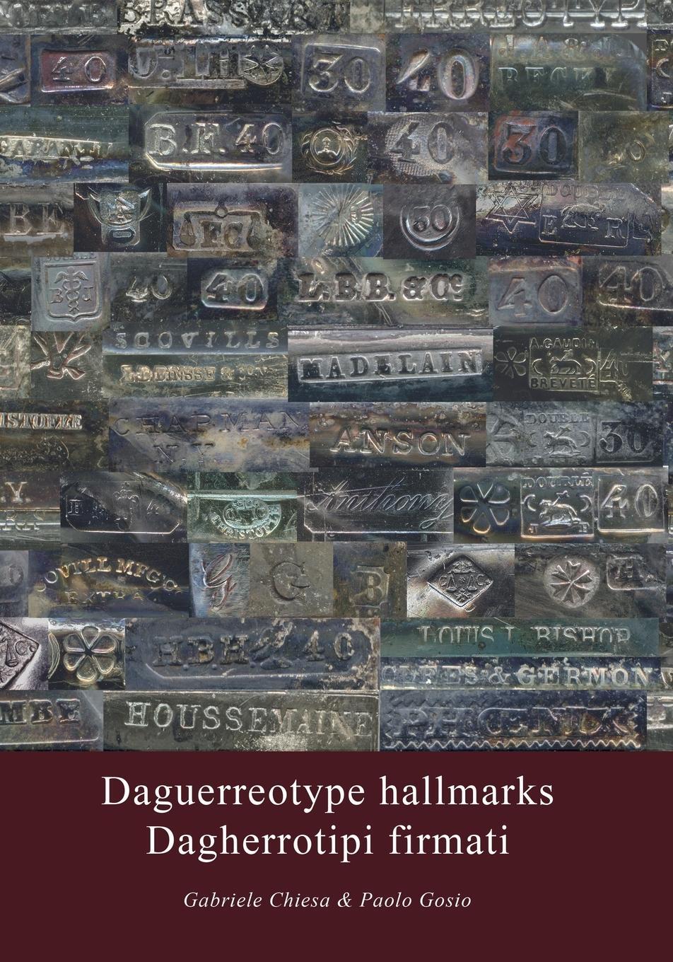 Cover: 9788831600767 | Daguerreotype hallmarks - Dagherrotipi firmati | Paolo Gosio | Buch