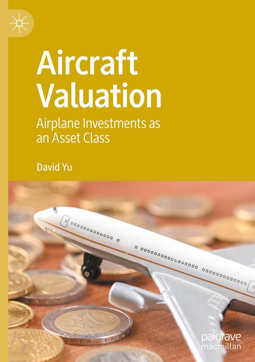 Cover: 9789811567421 | Aircraft Valuation | Airplane Investments as an Asset Class | David Yu