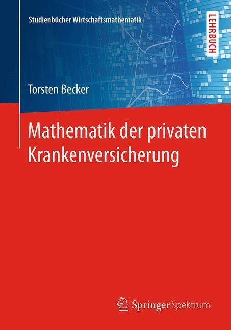 Cover: 9783658166656 | Mathematik der privaten Krankenversicherung | Torsten Becker | Buch