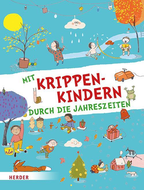 Cover: 9783451395321 | Mit Krippenkindern durch die Jahreszeiten | Herder Pädagogik | Buch