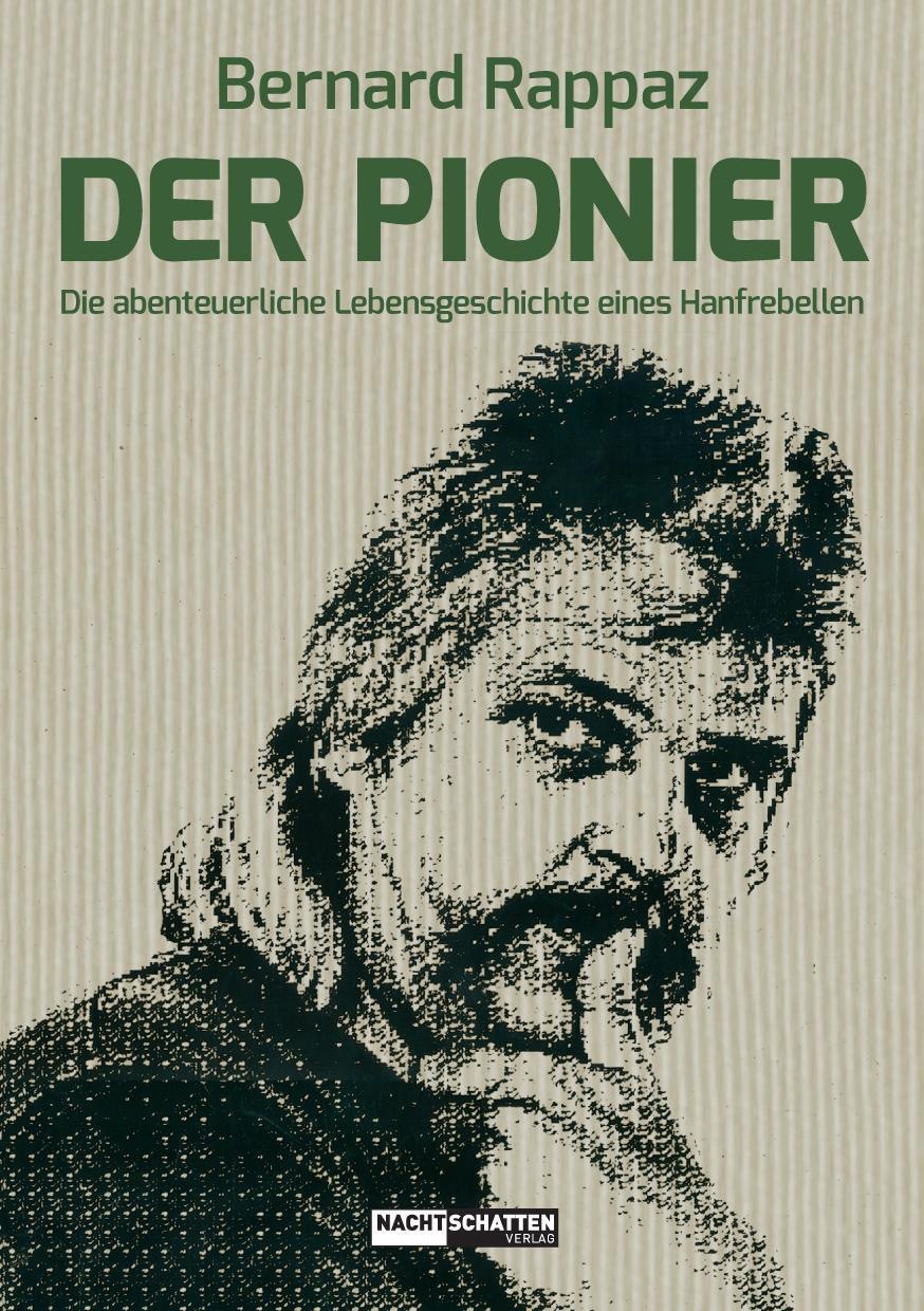 Cover: 9783037883976 | Der Pionier | Die abenteuerliche Lebensgeschichte eines Hanfrebellen