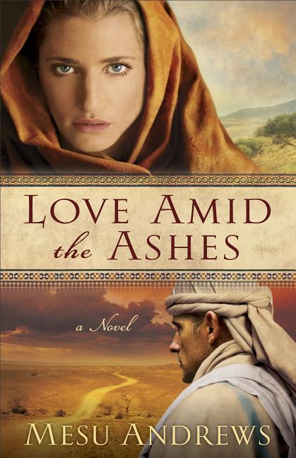 Cover: 9780800734077 | Love Amid the Ashes - A Novel | A Novel | Mesu Andrews | Taschenbuch