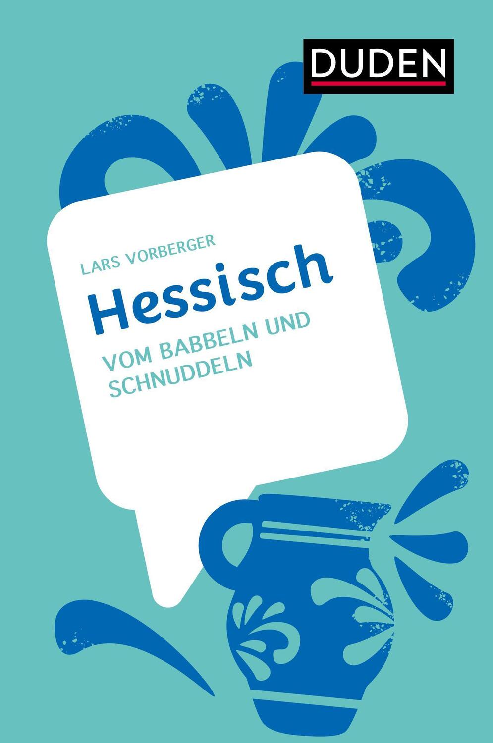 Cover: 9783411756735 | Hessisch | Vom Babbeln und Schnuddeln | Lars Vorberger | Buch | 128 S.