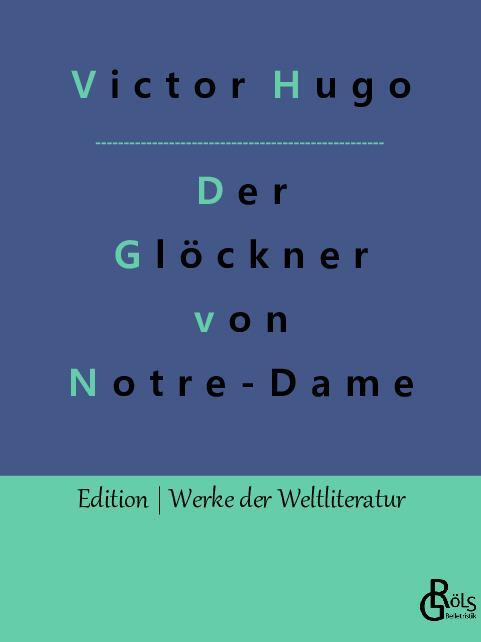 Cover: 9783988285195 | Der Glöckner von Notre-Dame | Notre-Dame de Paris | Victor Hugo | Buch
