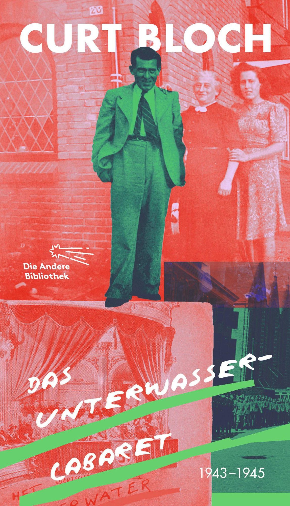 Cover: 9783847720621 | Das Unterwasser-Cabaret. 1943 bis 1945 | Curt Bloch | Buch | 372 S.