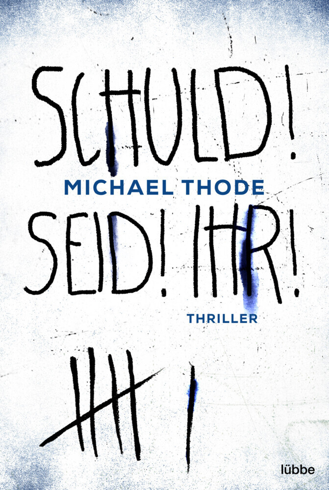 Cover: 9783404184163 | SCHULD! SEID! IHR! | Thriller | Michael Thode | Taschenbuch | 416 S.