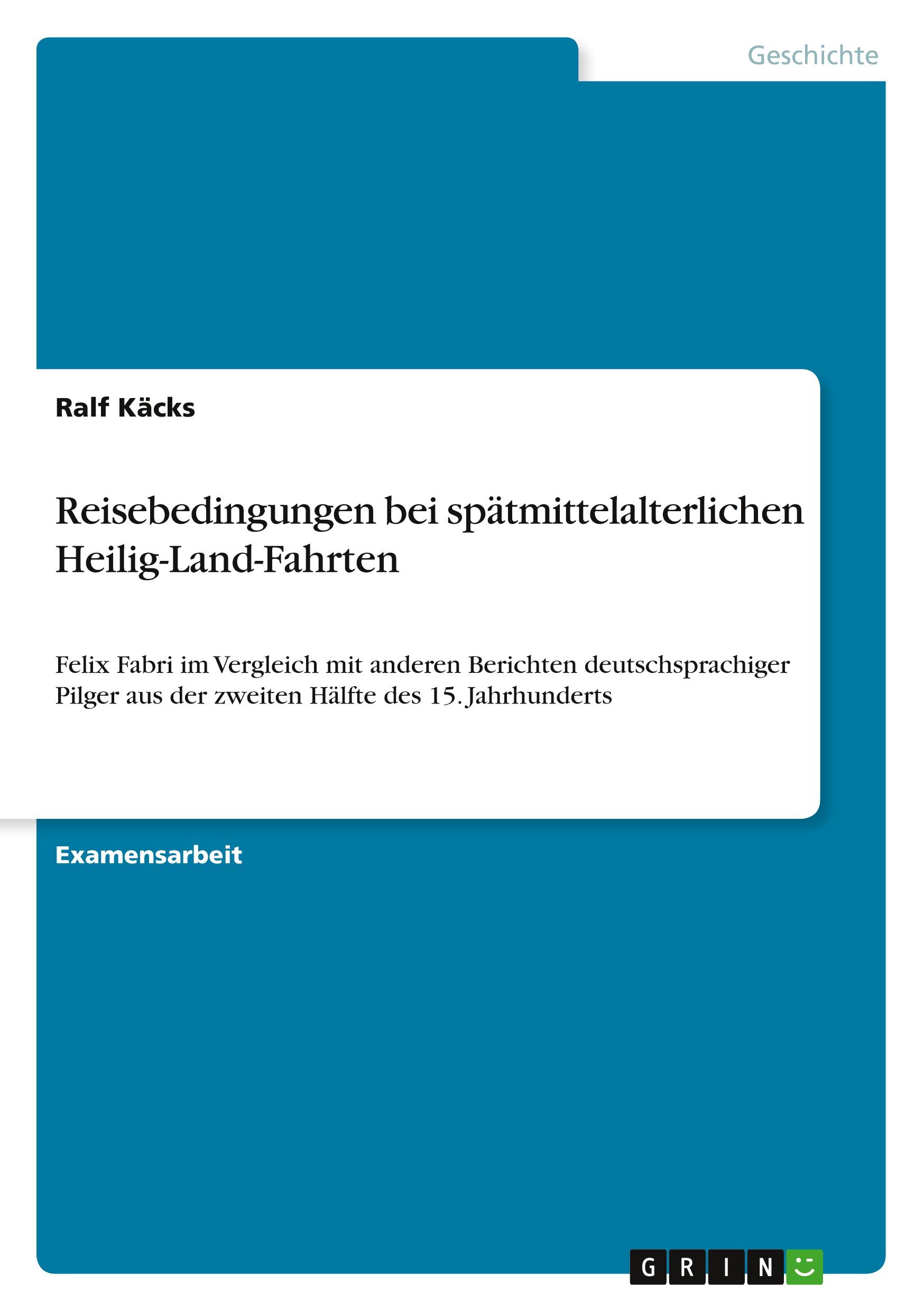 Cover: 9783656060130 | Reisebedingungen bei spätmittelalterlichen Heilig-Land-Fahrten | Käcks