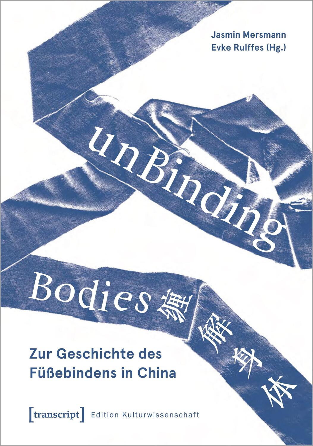 Cover: 9783837668346 | unBinding Bodies - Zur Geschichte des Füßebindens in China | Buch
