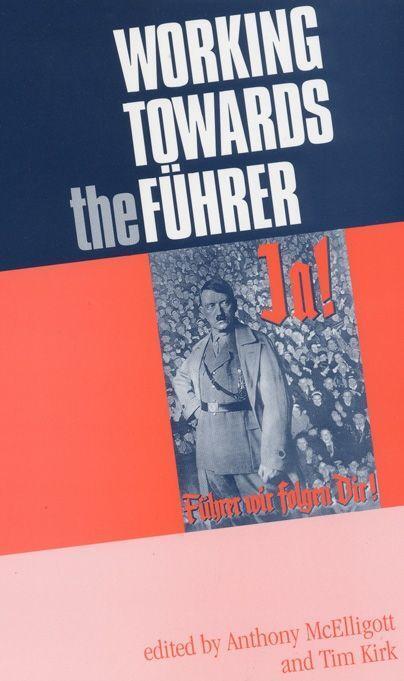 Cover: 9780719067334 | Working Towards the Führer | Essays in Honour of Sir Ian Kershaw