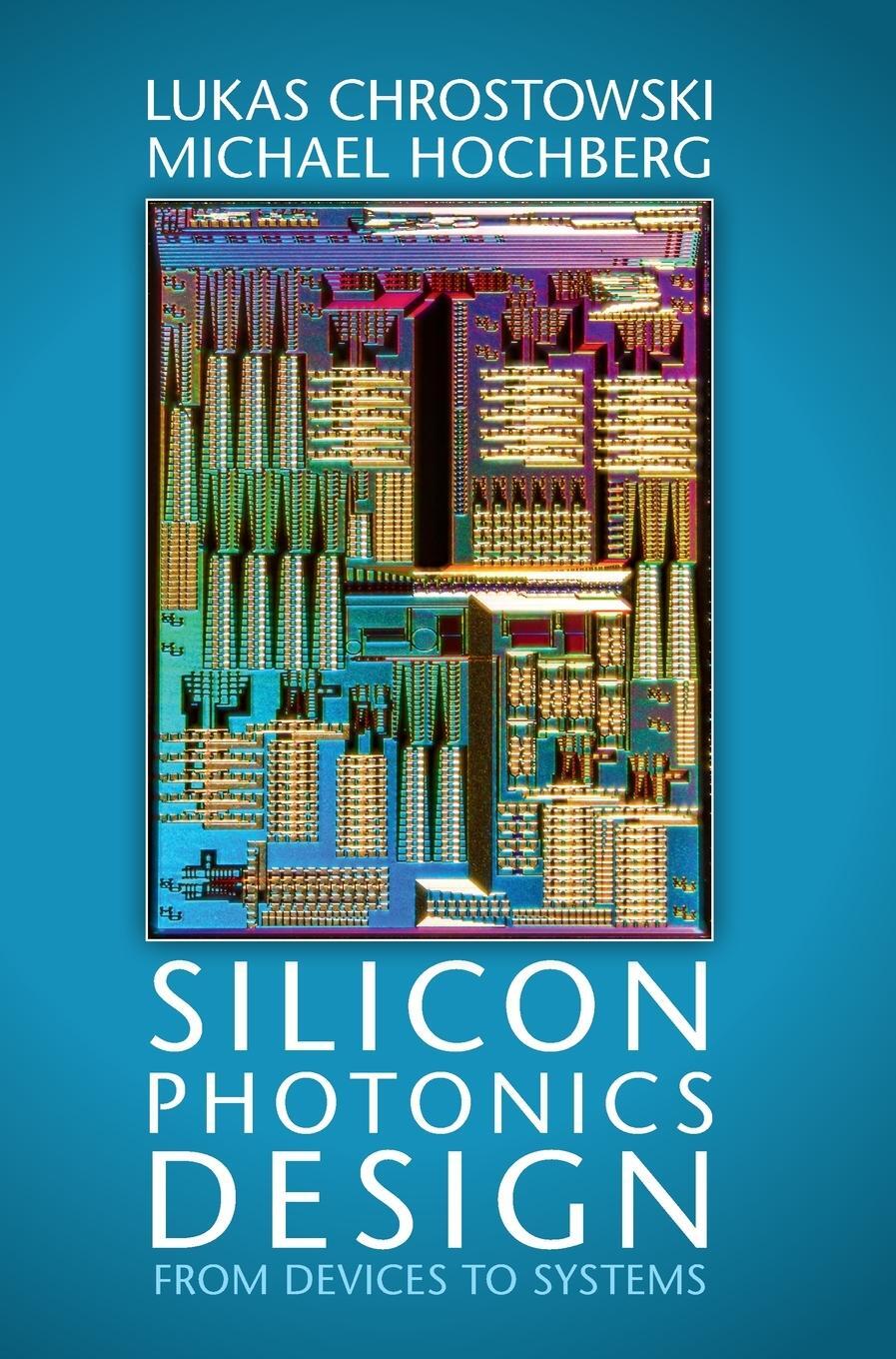 Cover: 9781107085459 | Silicon Photonics Design | Michael Hochberg | Buch | Gebunden | 2015
