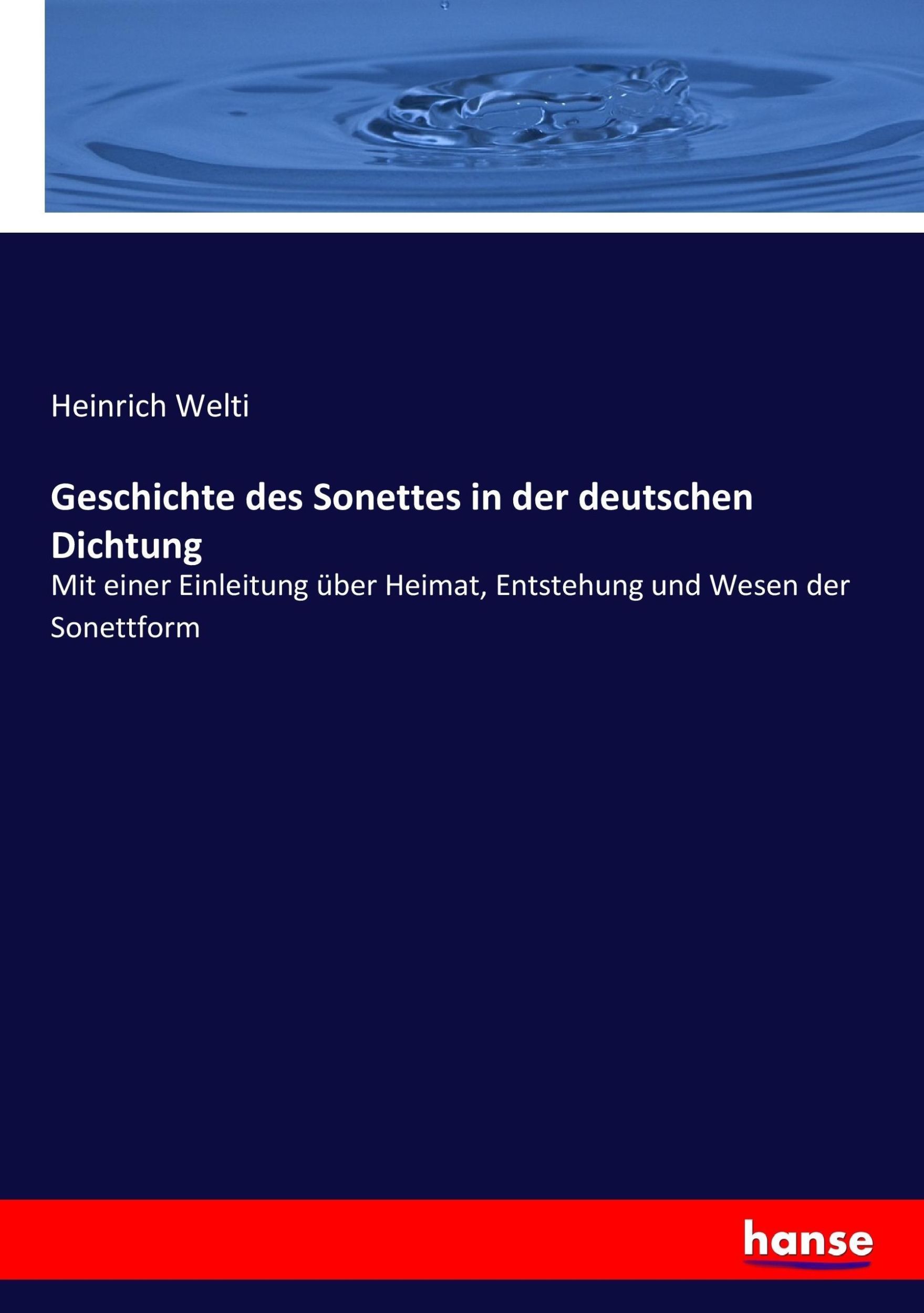 Cover: 9783743682382 | Geschichte des Sonettes in der deutschen Dichtung | Heinrich Welti