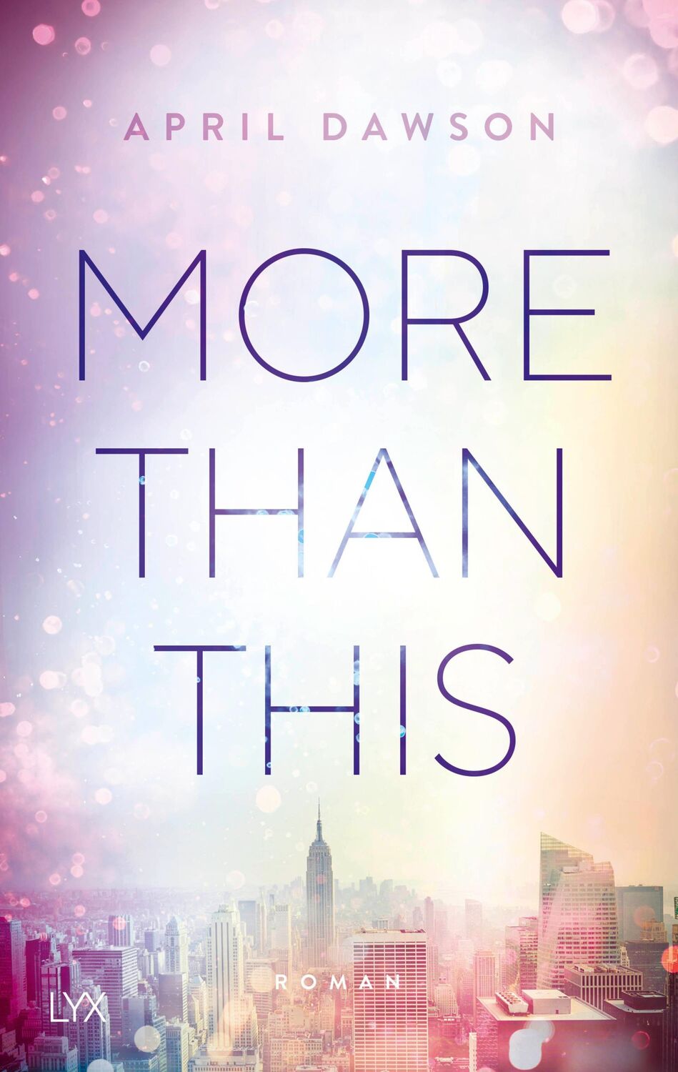 Cover: 9783736312920 | More Than This | April Dawson | Taschenbuch | Up-All-Night-Reihe | LYX