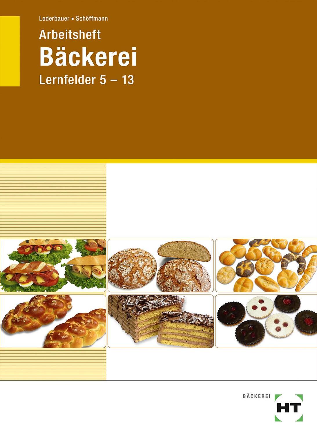 Cover: 9783582862914 | Arbeitsheft Bäckerei | Lernfelder 5-13 | Josef Loderbauer (u. a.)