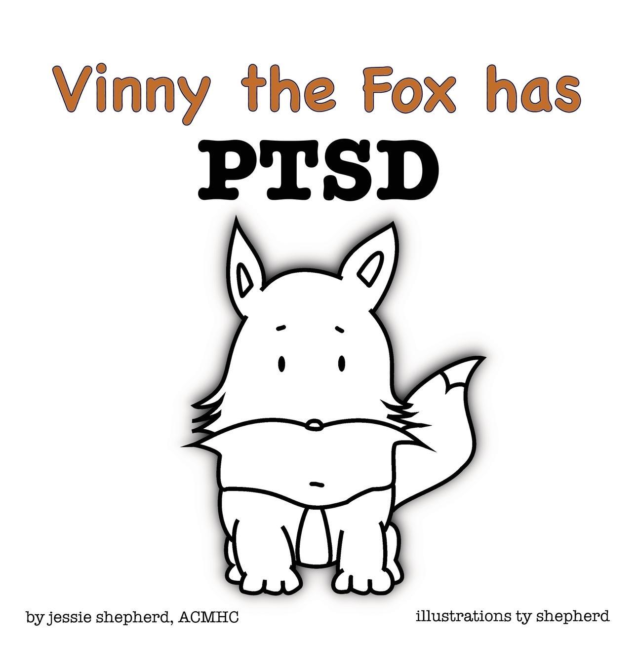 Cover: 9781943880041 | Vinny the Fox has PTSD | Jessie Shepherd | Buch | What Mental Disorder