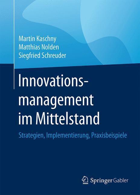 Cover: 9783658025441 | Innovationsmanagement im Mittelstand | Martin Kaschny (u. a.) | Buch