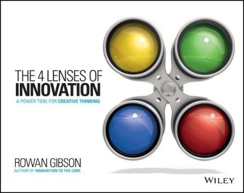 Cover: 9781118740248 | The Four Lenses of Innovation | A Power Tool for Creative Thinking