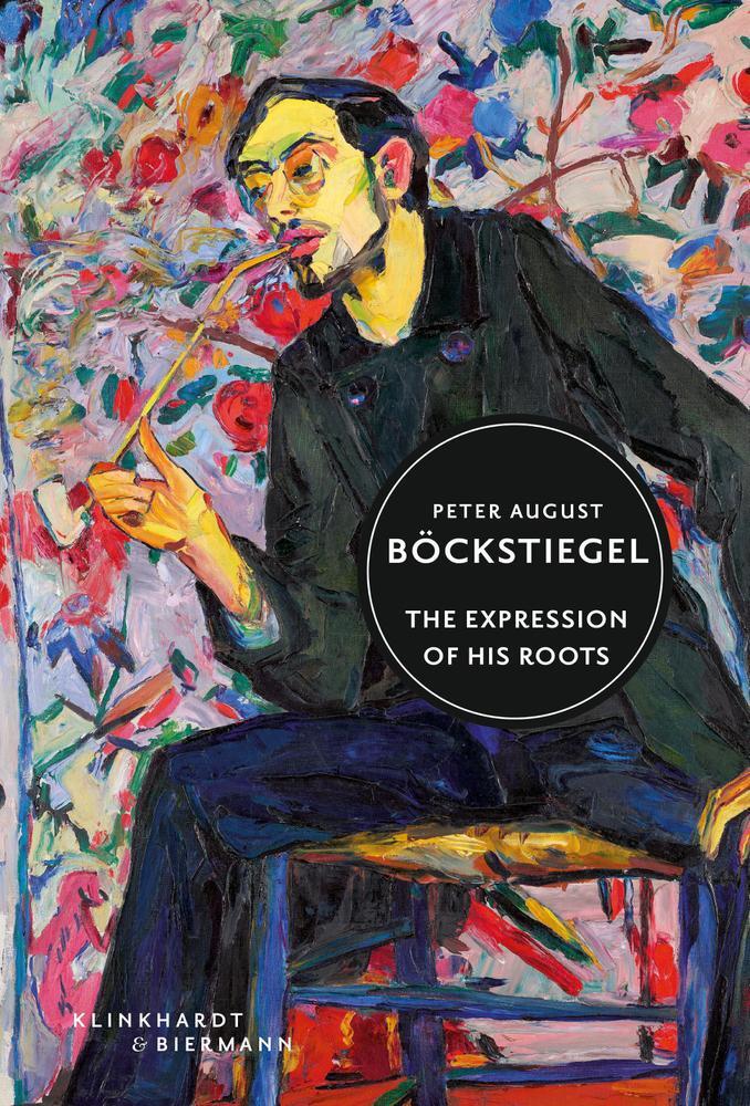 Cover: 9783943616781 | Peter August Böckstiegel | The Expression of his Roots | David Riedel