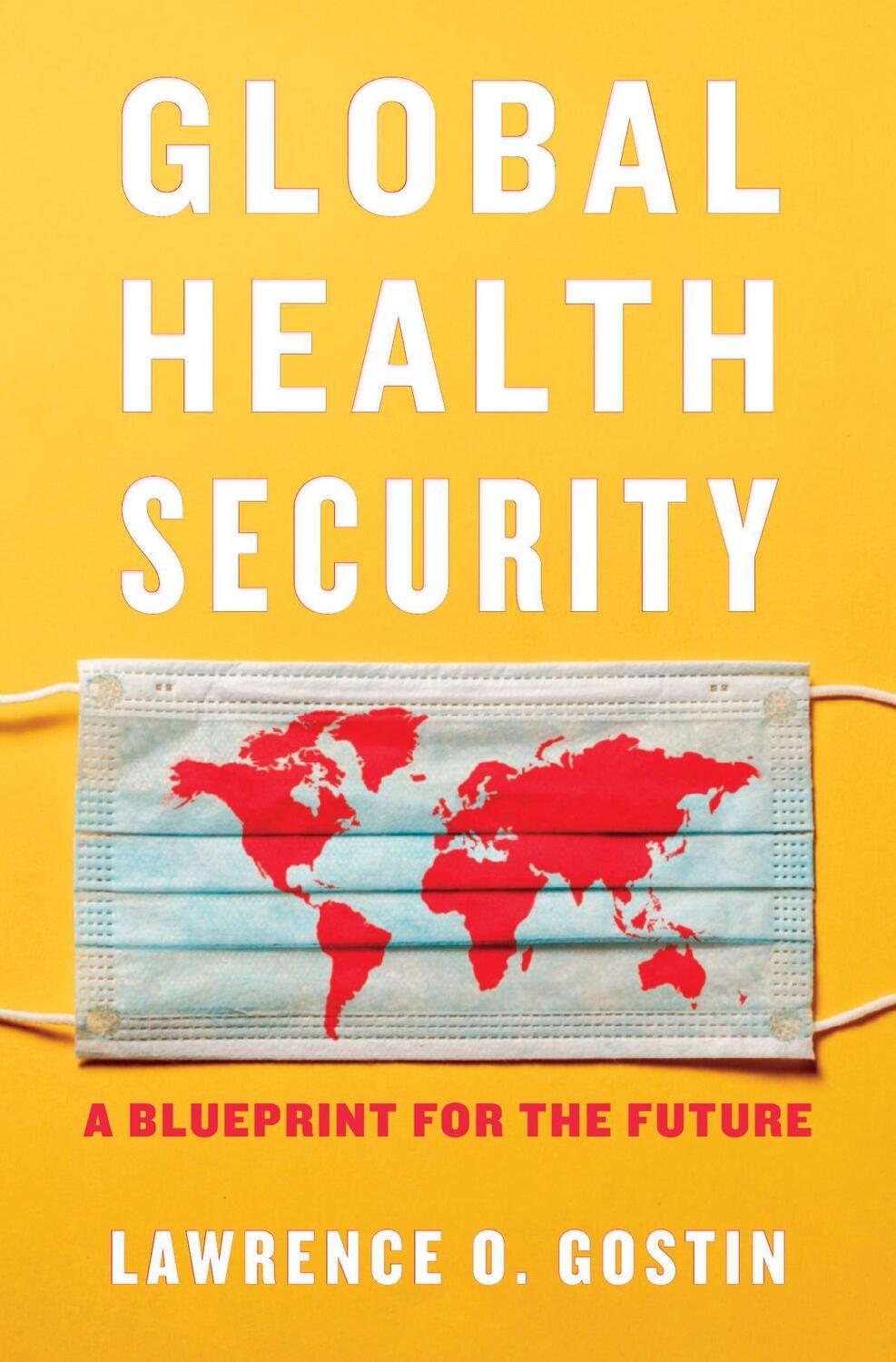 Cover: 9780674976610 | Global Health Security | A Blueprint for the Future | Gostin | Buch