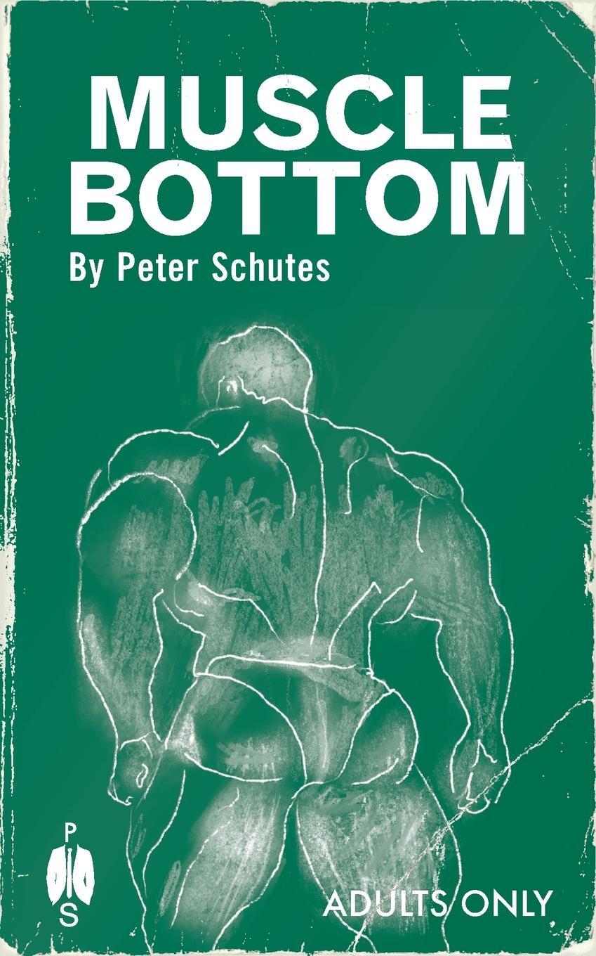 Cover: 9781963667028 | Muscle Bottom | Peter Schutes | Taschenbuch | Paperback | Englisch