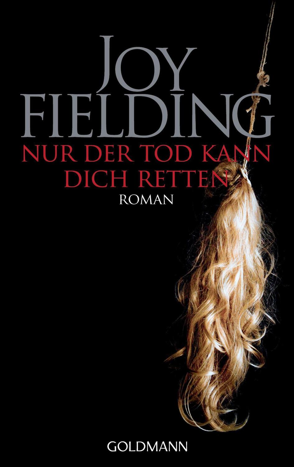 Cover: 9783442468102 | Nur der Tod kann dich retten | Joy Fielding | Taschenbuch | Deutsch