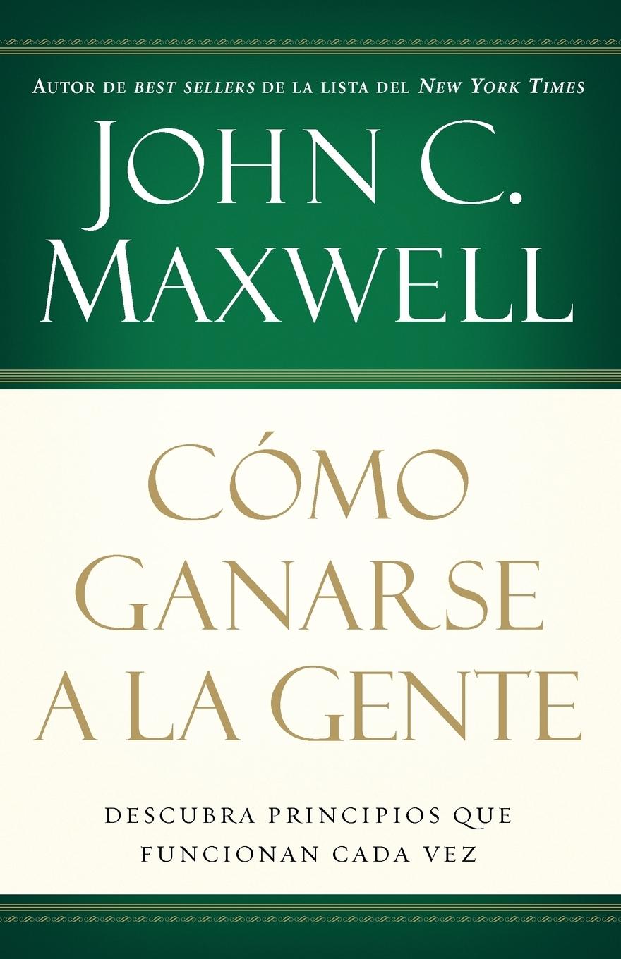 Cover: 9780881138092 | Como Ganarse a la Gente | John C. Maxwell (u. a.) | Taschenbuch | 2005