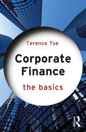 Cover: 9781138695603 | Corporate Finance: The Basics | Terence C.M. Tse | Taschenbuch | 2018