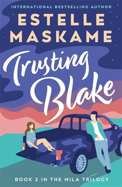 Cover: 9781785303630 | Trusting Blake (The MILA Trilogy 2) | Estelle Maskame | Taschenbuch