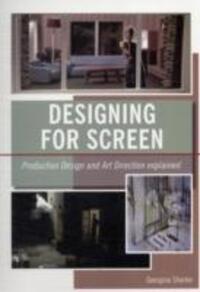 Cover: 9781847973849 | Designing for Screen | Production design and art direction explained