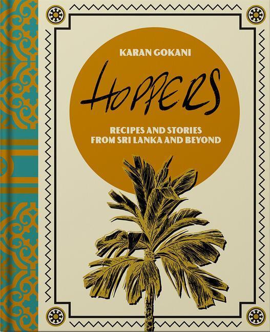 Cover: 9781787138704 | Hoppers: The Cookbook from the Cult London Restaurant | Karan Gokani