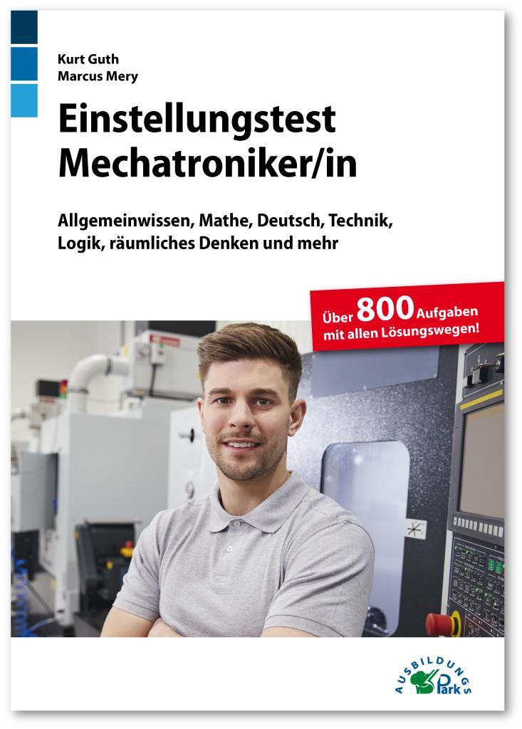 Cover: 9783956241055 | Einstellungstest Mechatroniker | Kurt Guth (u. a.) | Taschenbuch