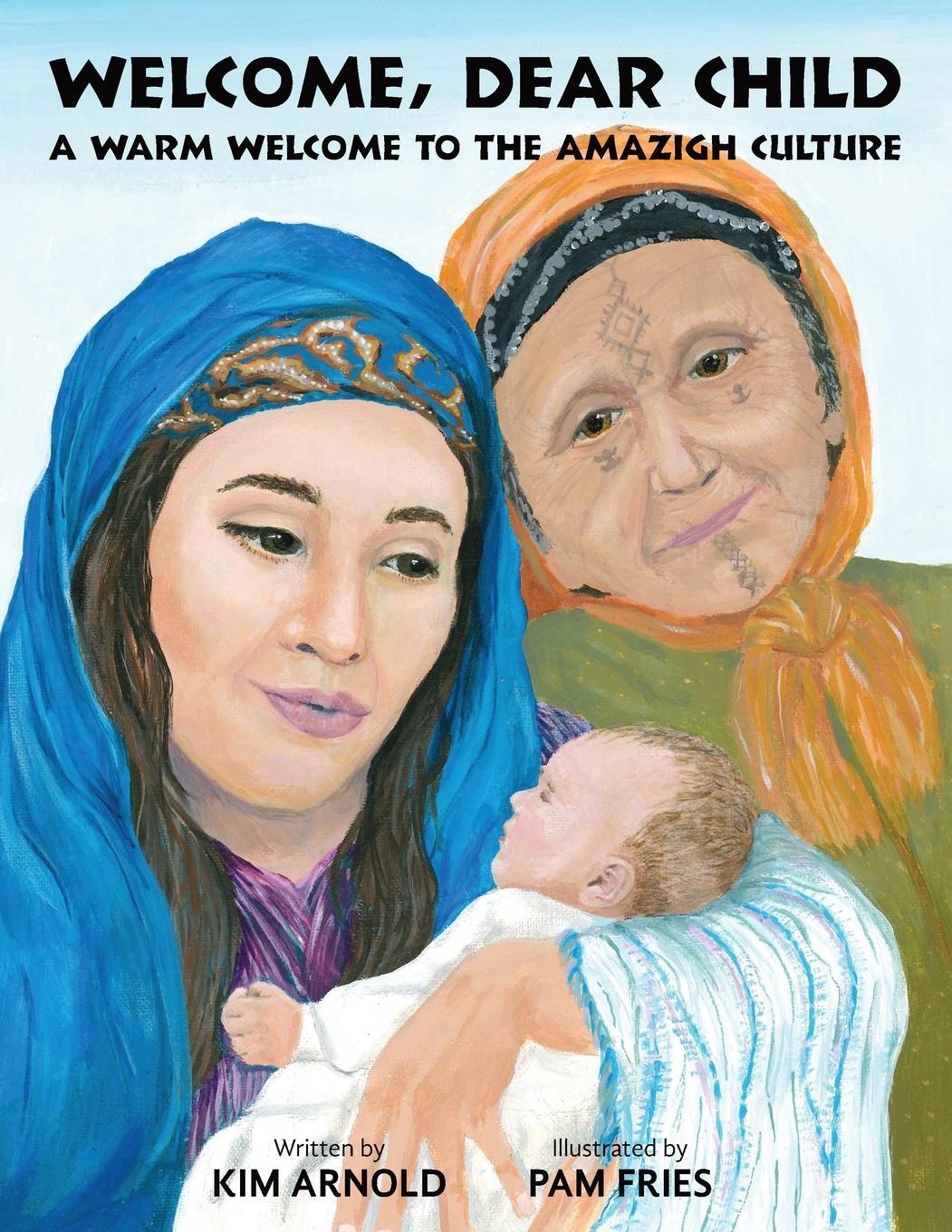 Cover: 9781732886827 | Welcome, Dear Child | A Warm Welcome to the Amazigh Culture | Arnold