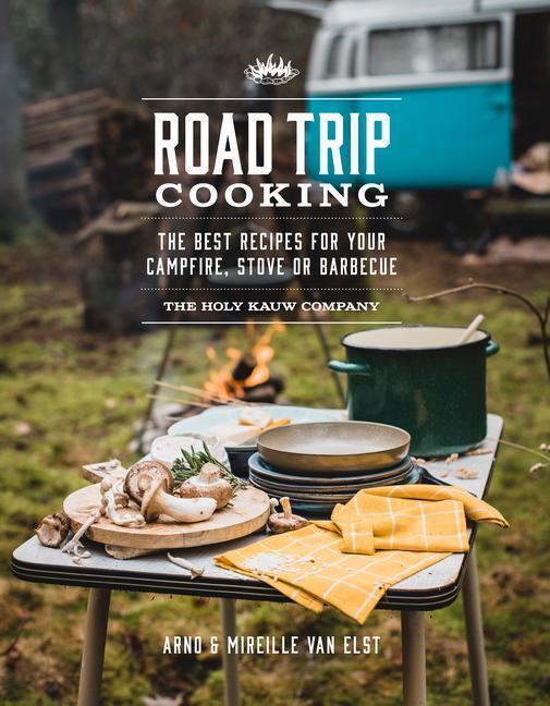 Cover: 9781741177374 | Road Trip Cooking | The Holy Kauw Company | Taschenbuch | Englisch