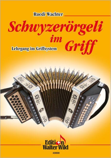 Cover: 9783906848013 | Schwyzerörgeli im Griff | Lehrgang im Griffsystem | Broschüre | 2014