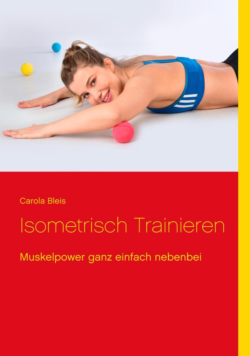 Cover: 9783746011820 | Isometrisch trainieren | Muskelpower ganz einfach nebenbei | Bleis