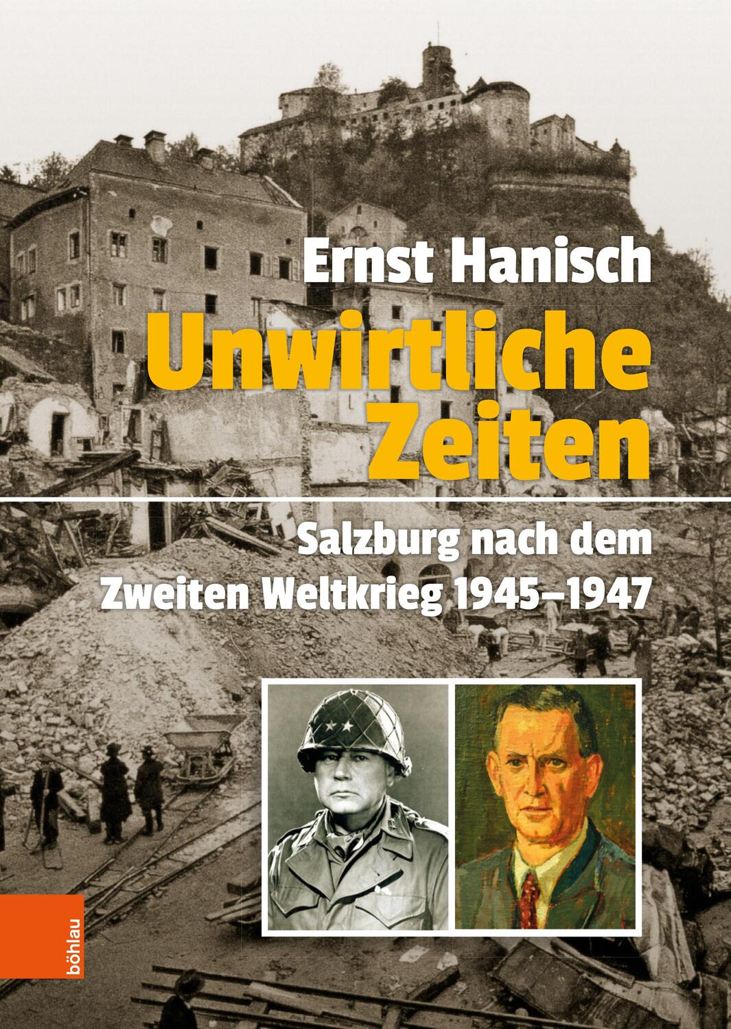 Cover: 9783205217398 | Unwirtliche Zeiten | Salzburg nach dem Zweiten Weltkrieg 1945-1947