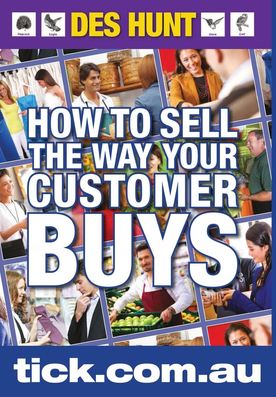 Cover: 9780994208408 | How To Sell The Way Your Customer Buys | Des Hunt | Taschenbuch | 2014