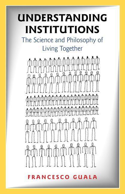 Cover: 9780691171784 | Understanding Institutions: The Science and Philosophy of Living...