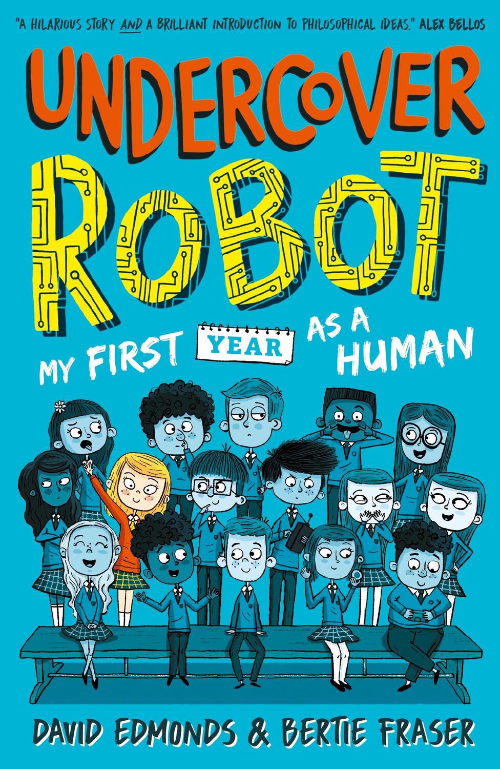 Cover: 9781406388664 | Undercover Robot: My First Year as a Human | David Edmonds (u. a.)