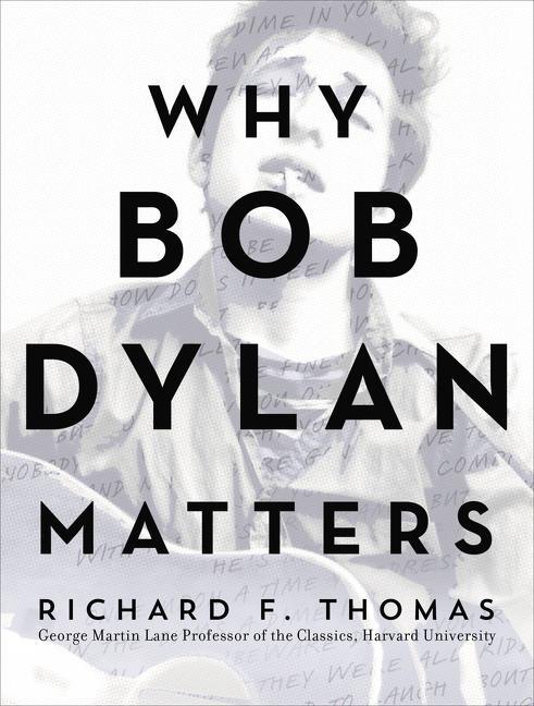 Cover: 9780062685735 | Why Bob Dylan Matters | Richard F. Thomas | Buch | Englisch | 2017
