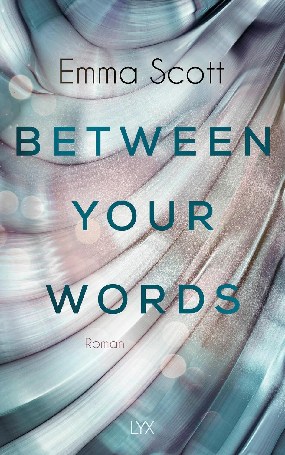 Cover: 9783736314283 | Between Your Words | Emma Scott | Taschenbuch | 464 S. | Deutsch | LYX