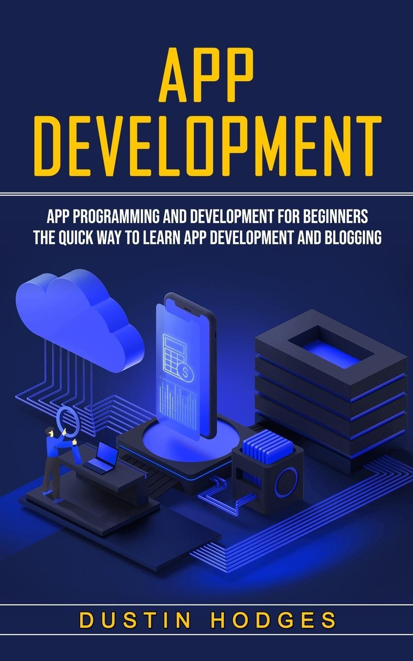 Cover: 9781774858738 | App Development | Dustin Hodges | Taschenbuch | Paperback | Englisch