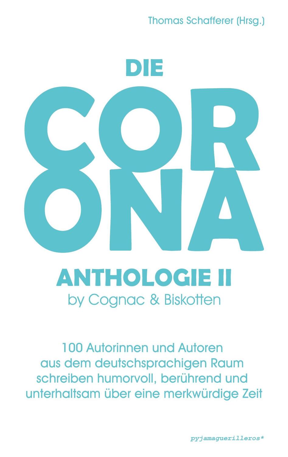 Cover: 9783950532722 | Die Corona-Anthologie II. | Schafferer Thomas (Hrsg. | Taschenbuch