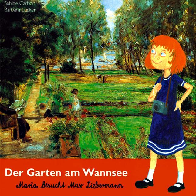 Cover: 9783981009705 | Der Garten am Wannsee | Maria besucht Max Liebermann | Carbon (u. a.)