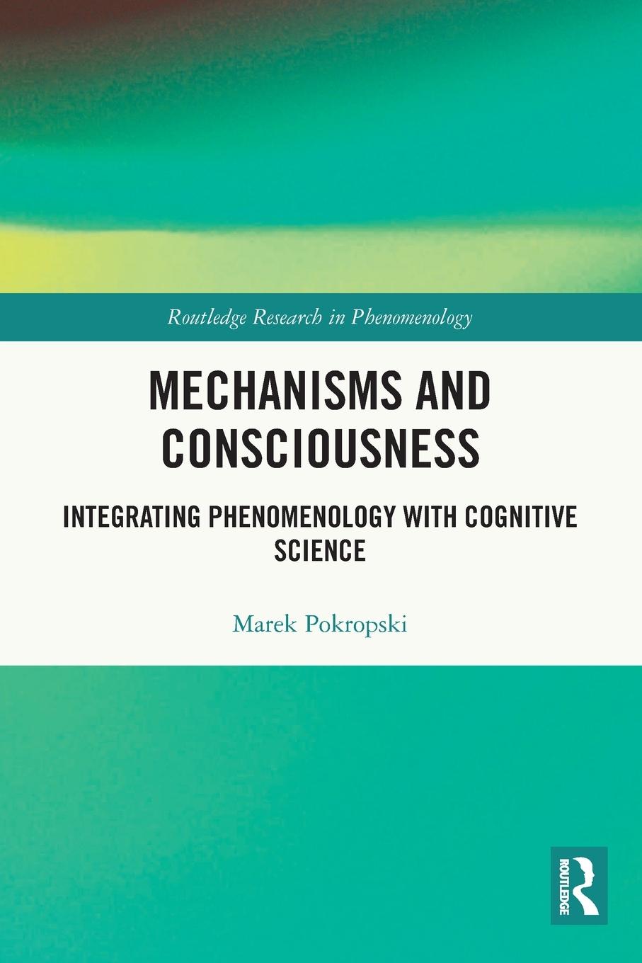 Cover: 9781032137926 | Mechanisms and Consciousness | Marek Pokropski | Taschenbuch | 2023