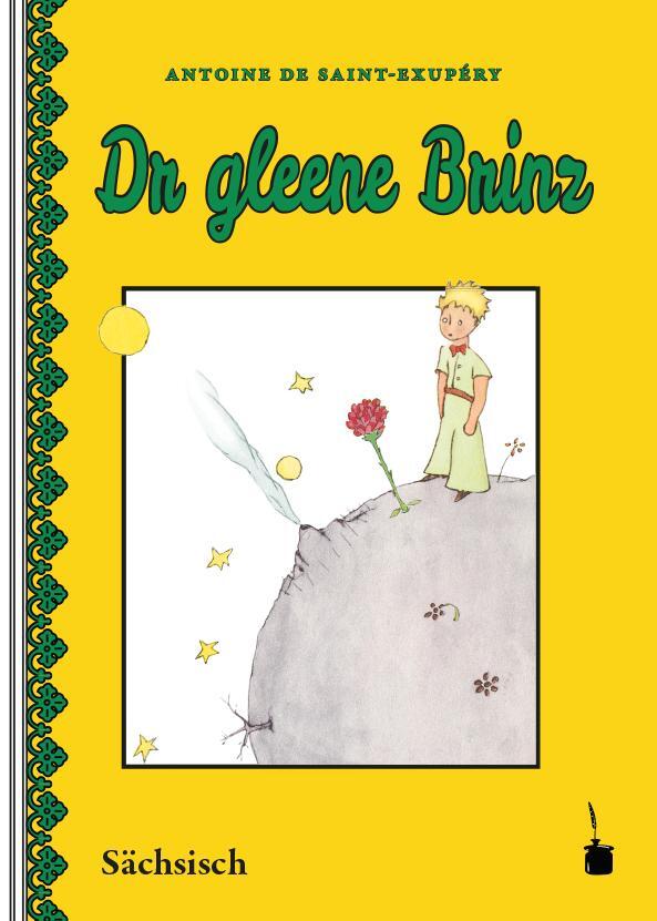 Cover: 9783946190967 | Der Kleine Prinz.. Dr gleene Brinz | Ausgabe in sächsischer Mundart