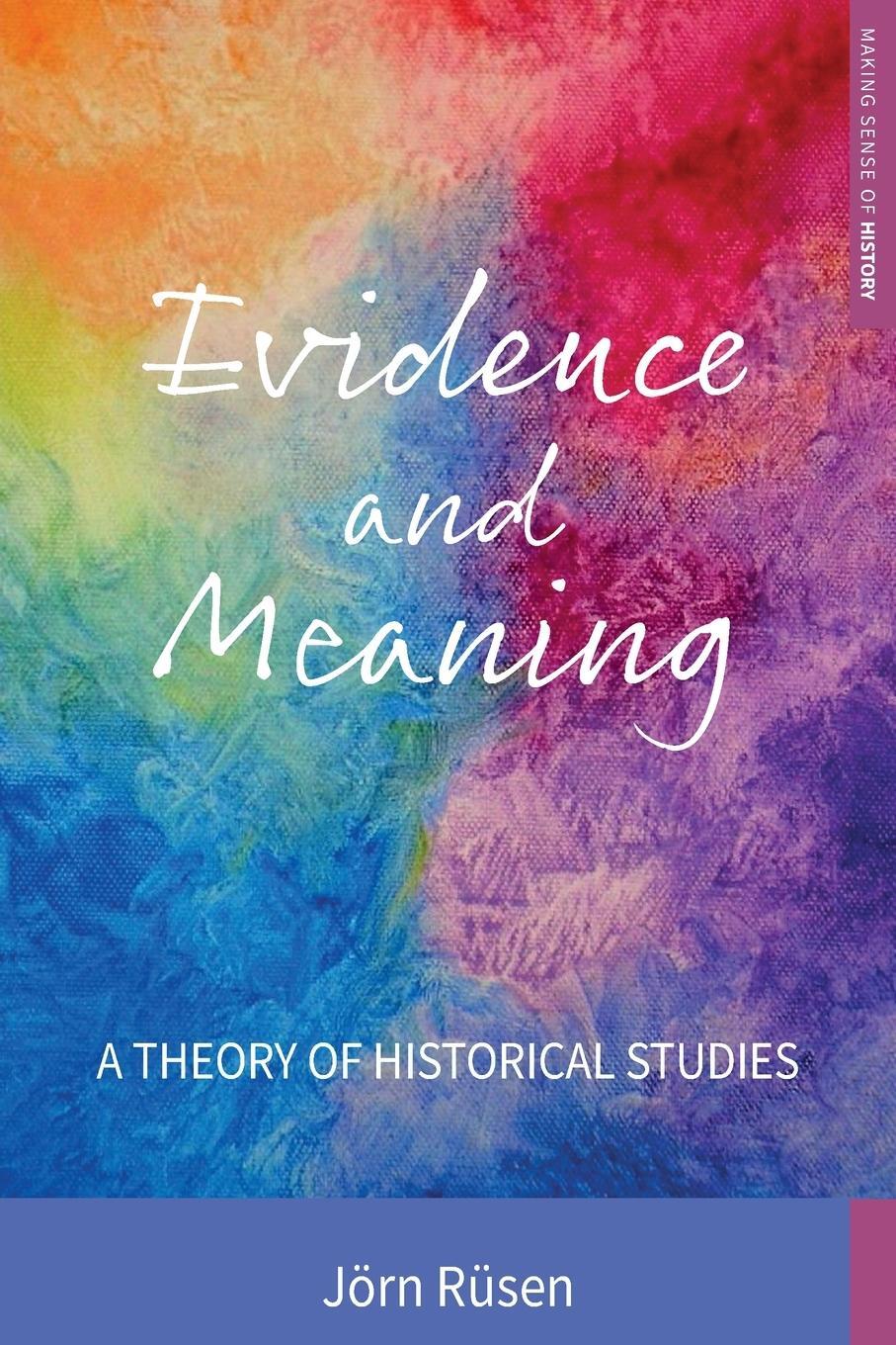 Cover: 9781789205008 | Evidence and Meaning | A Theory of Historical Studies | Jorn Rusen