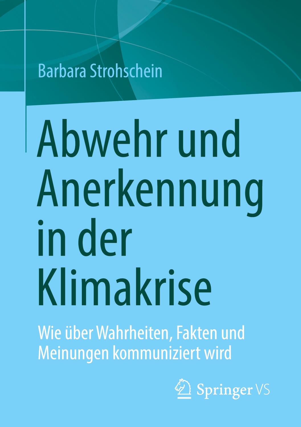 Cover: 9783658381608 | Abwehr und Anerkennung in der Klimakrise | Barbara Strohschein | Buch