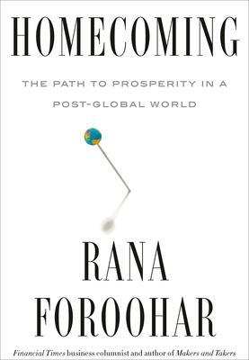 Cover: 9780593240533 | Homecoming | The Path to Prosperity in a Post-Global World | Foroohar