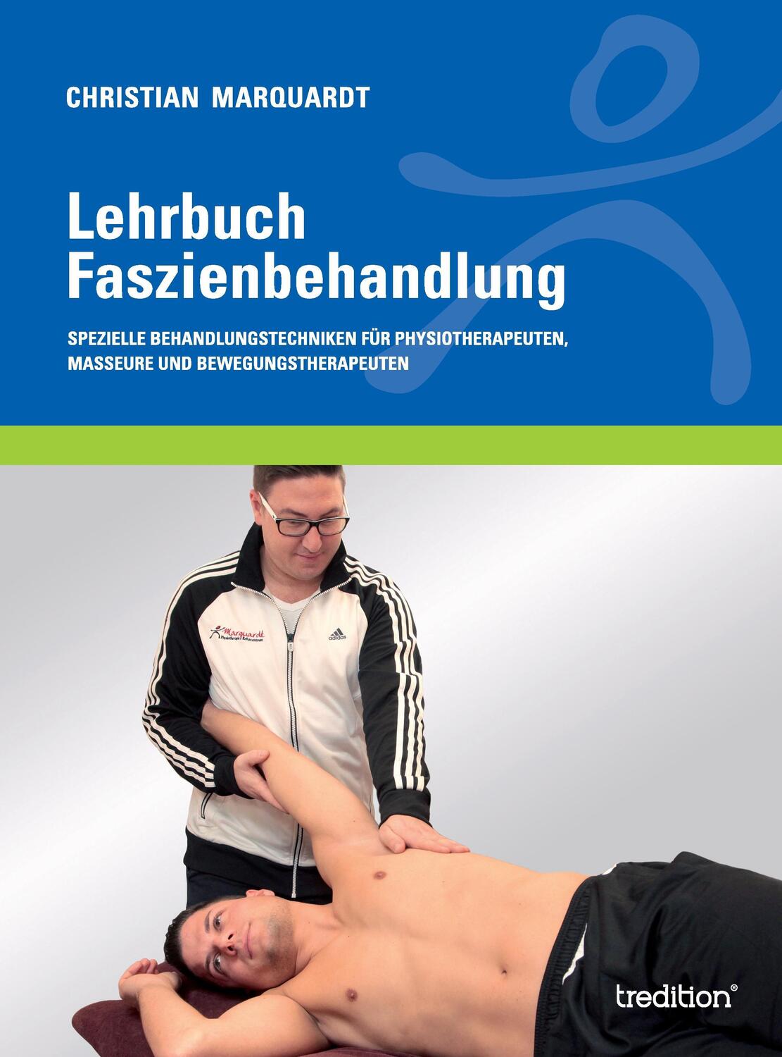 Cover: 9783734518874 | Lehrbuch Faszienbehandlung | Christian Marquardt | Taschenbuch
